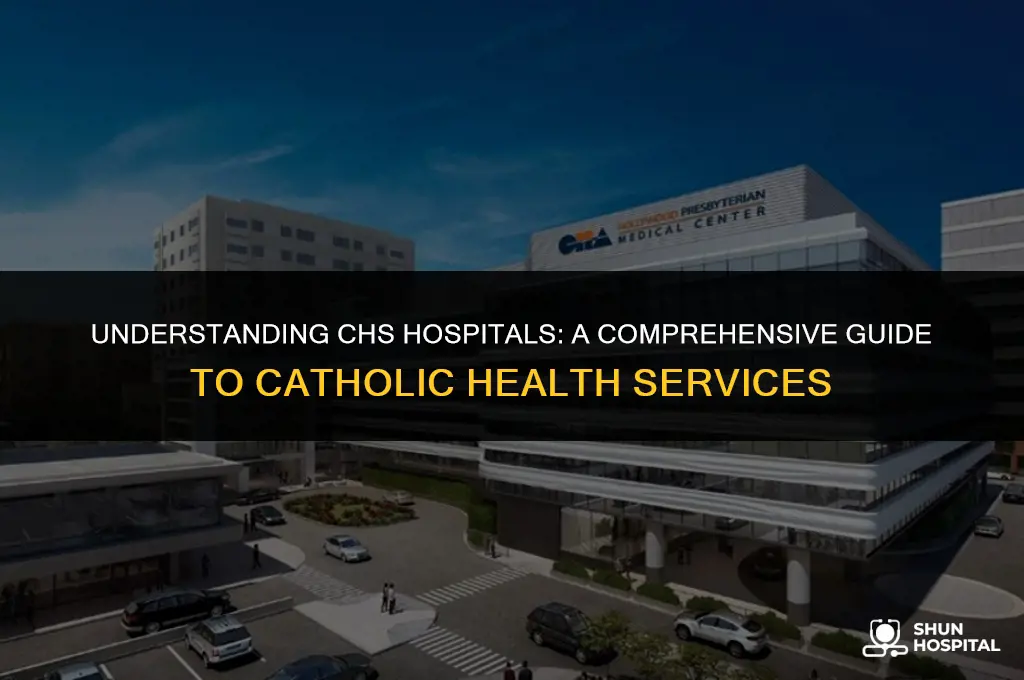 what is a chs hospital