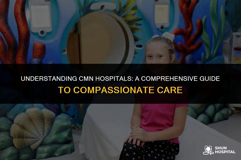 what is a cmn hospital