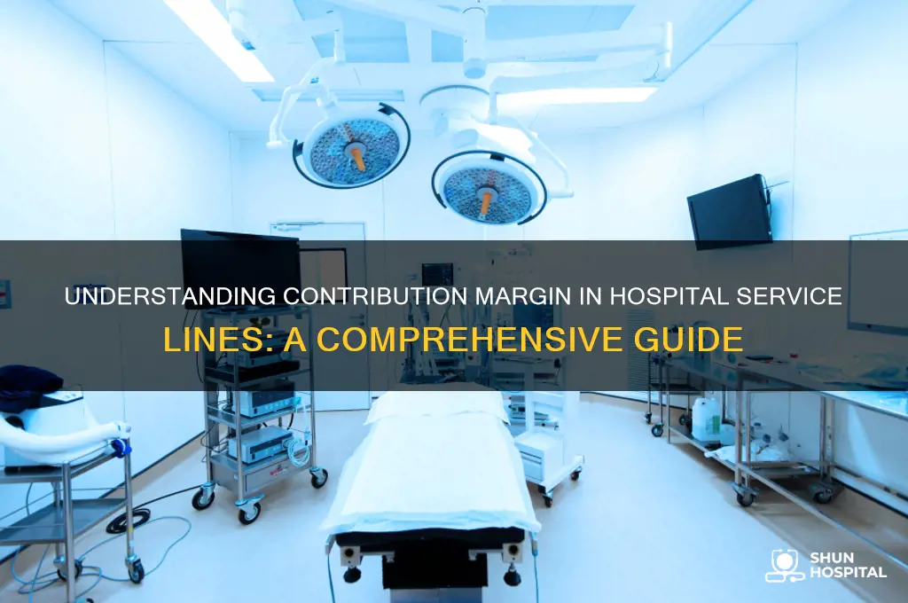 what is a contribution margin in hospital service lines