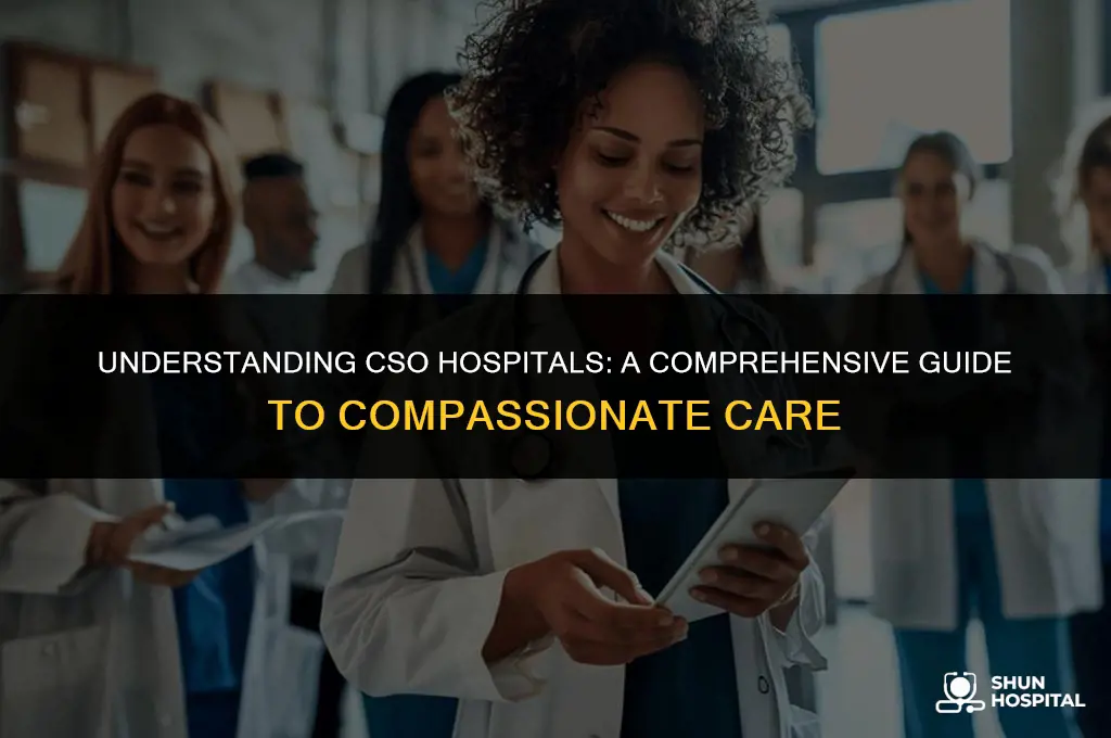 what is a cso hospital