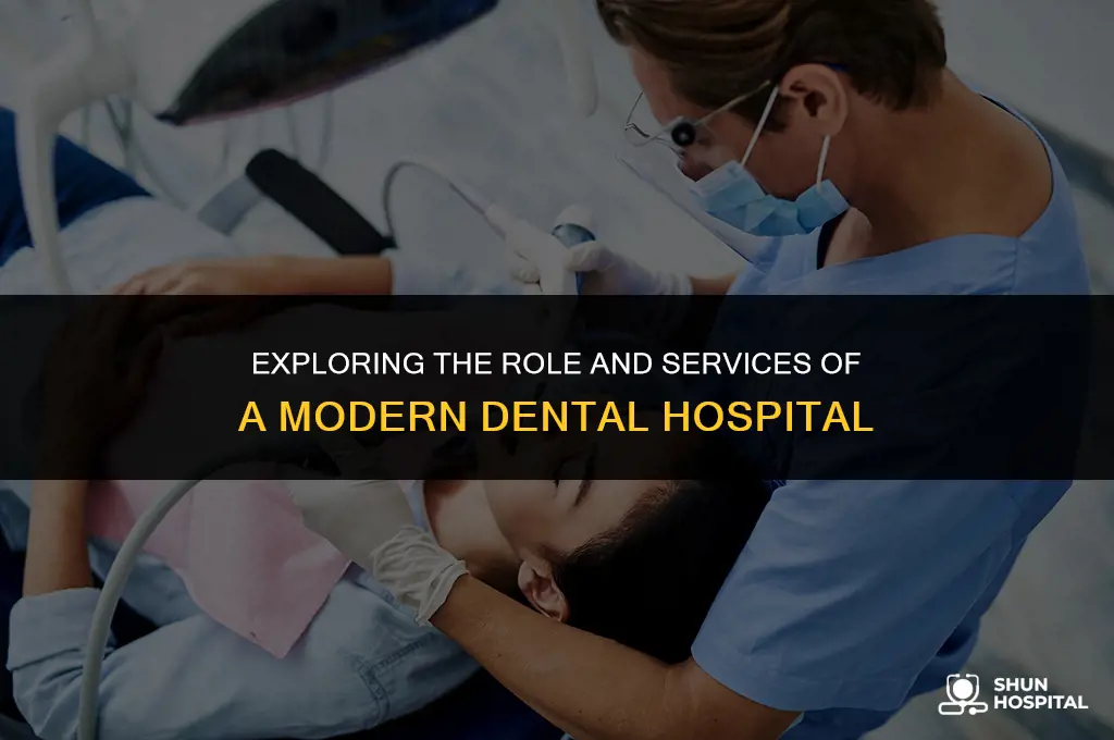 what is a dental hospital