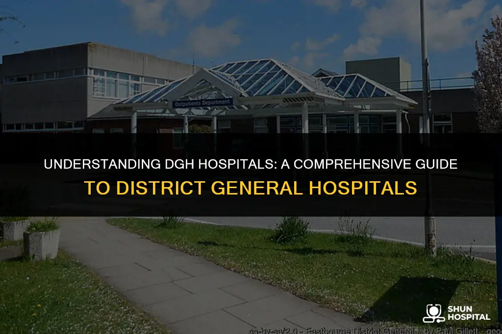 what is a dgh hospital