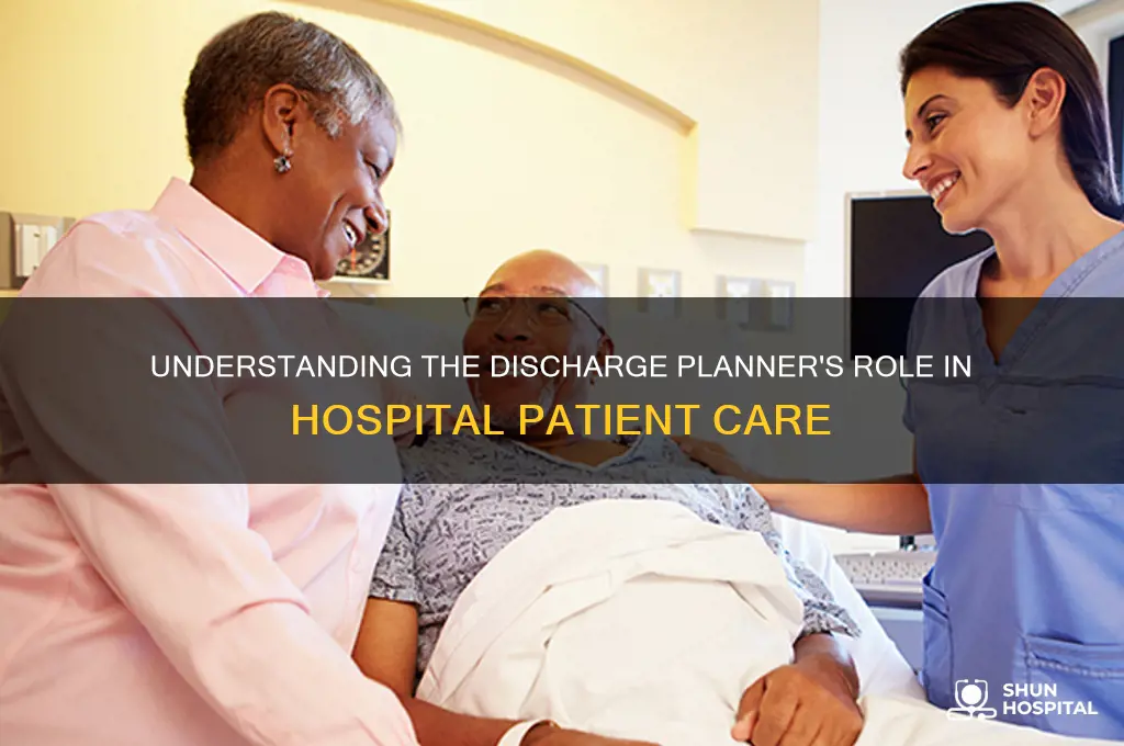 what is a discharge planner role in the hospital environment