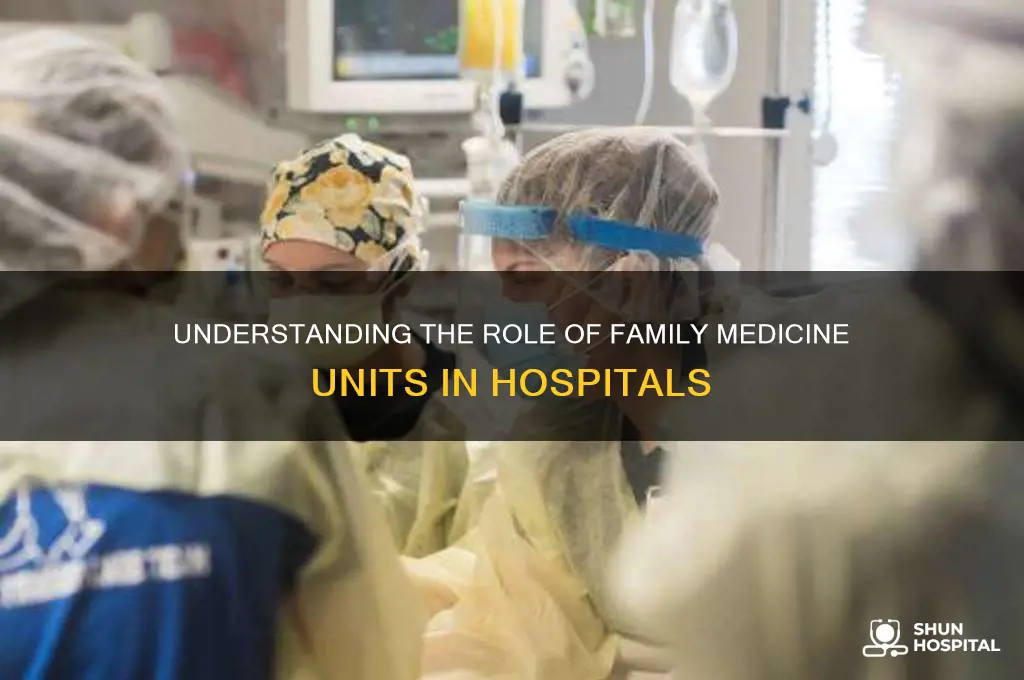 what is a family medicine unit in the hospital