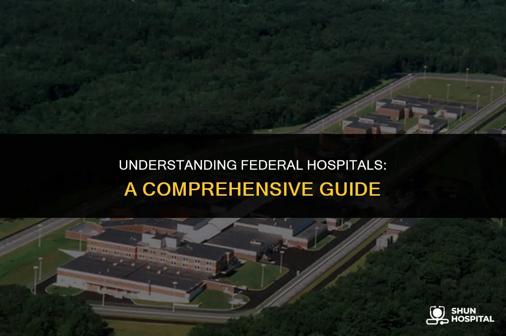 what is a federal hospital