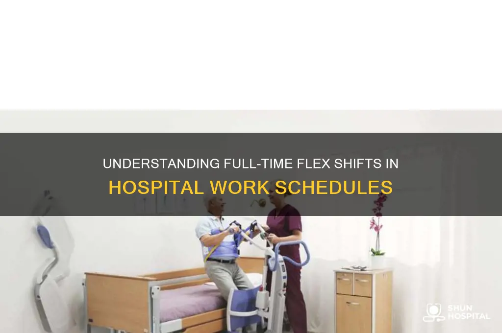 what is a full time flex shift in a hospital
