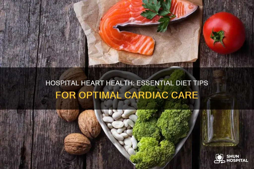 what is a heart healthy diet in the hospital