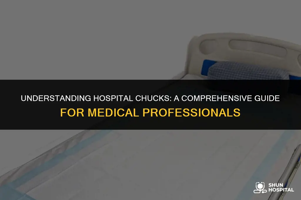 what is a hospital chuck