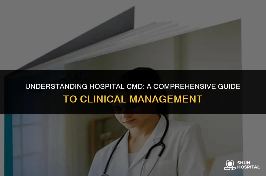 what is a hospital cmd