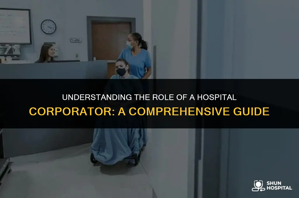 what is a hospital corporator