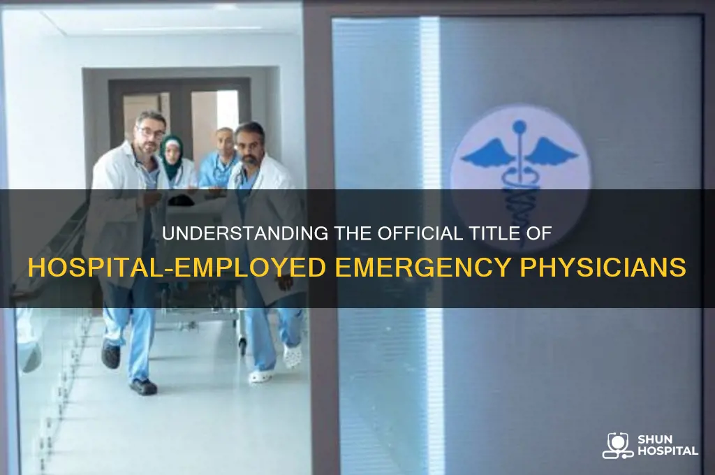 what is a hospital employed emergency physician