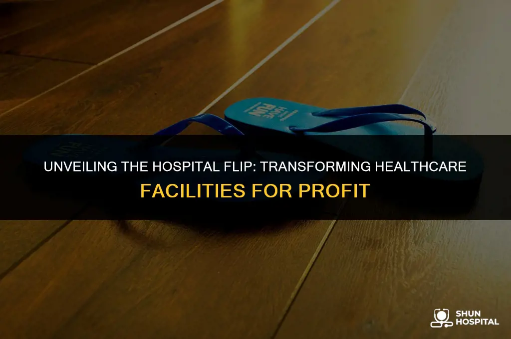 what is a hospital flip