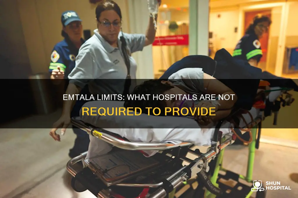 what is a hospital not obligated to do under emtala