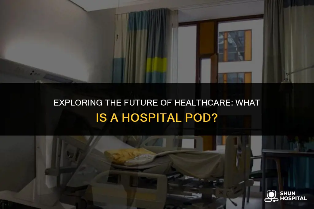 what is a hospital pod