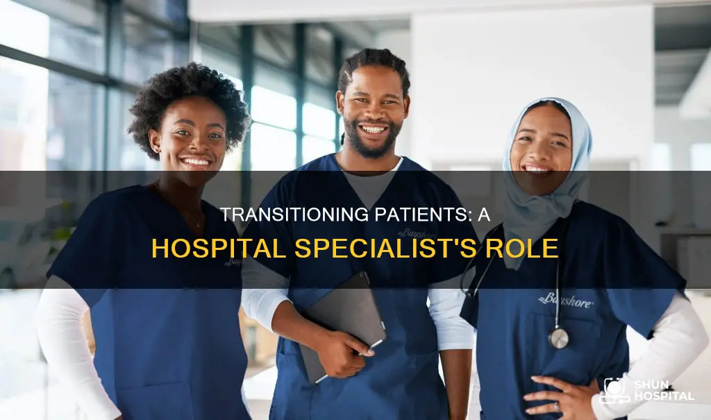 what is a hospital transition specialist do