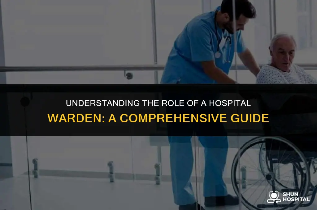 what is a hospital warden