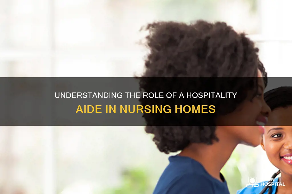 what is a hospitality aide at a nursing home