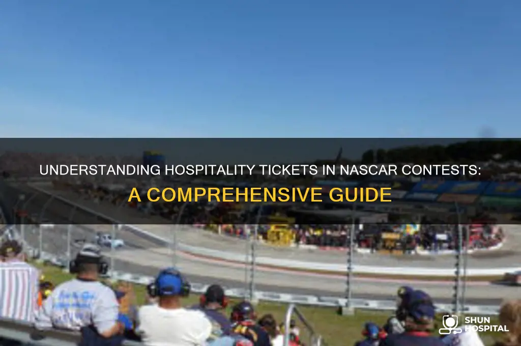what is a hospitality ticket in a nascar contest