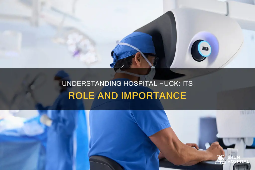what is a huck in a hospital