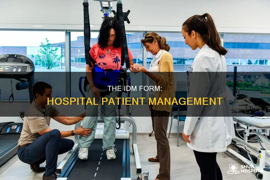 what is a idm form in hospital