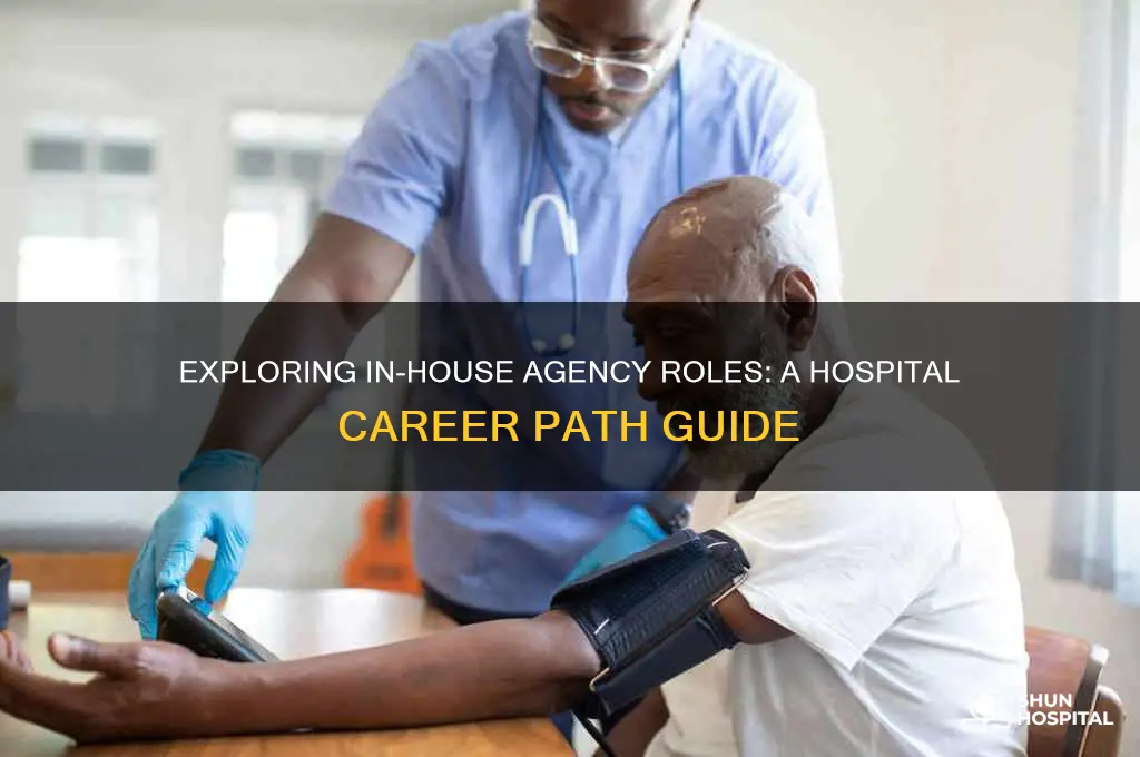 what is a in house agency position with a hospital