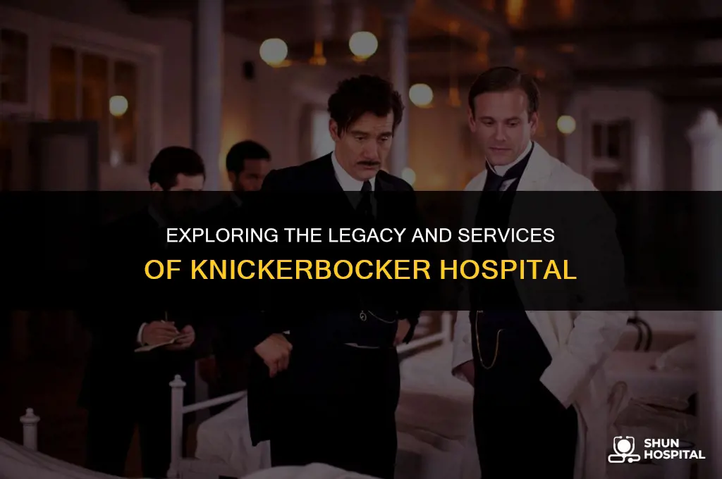 what is a knickerbocker hospital