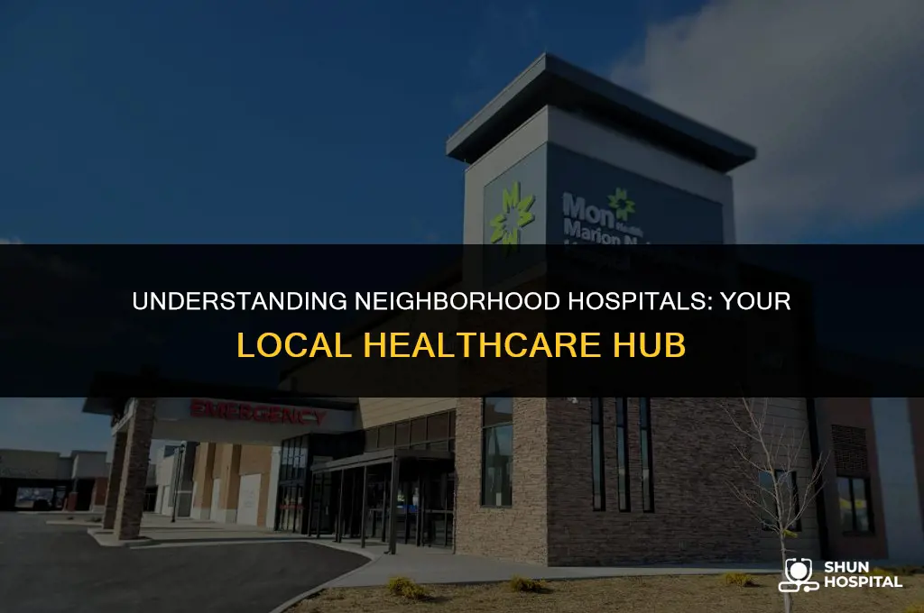 what is a neighborhood hospital