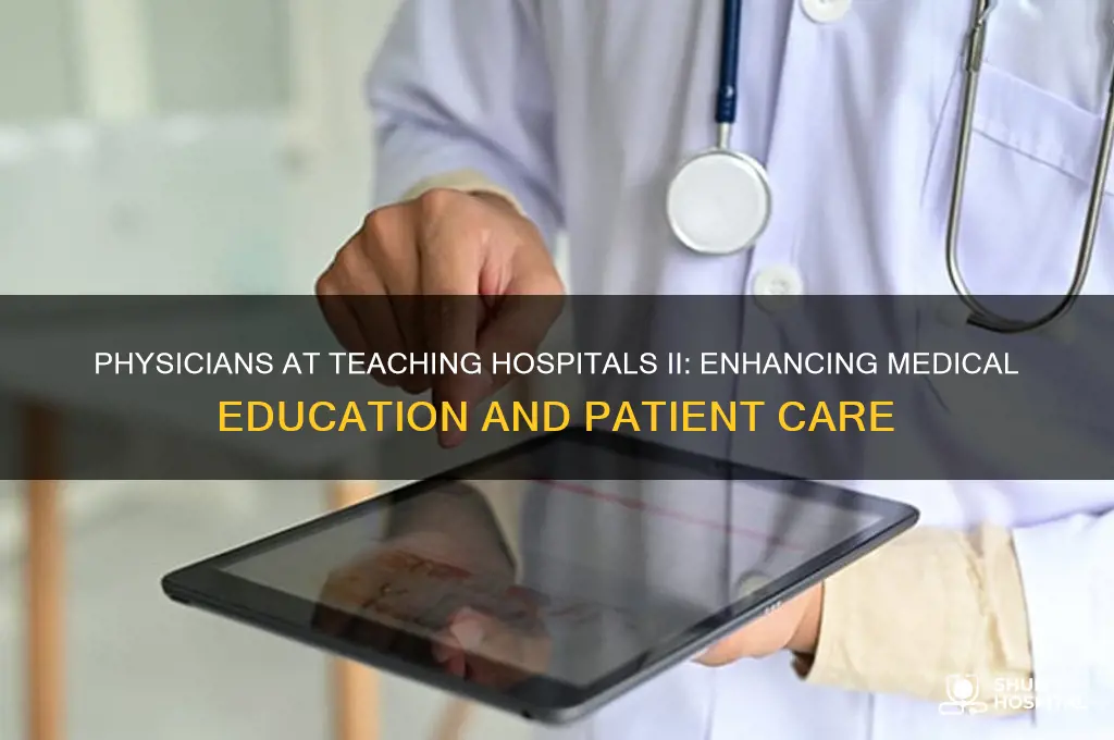 what is a physicians at teaching hospitals ii initiative