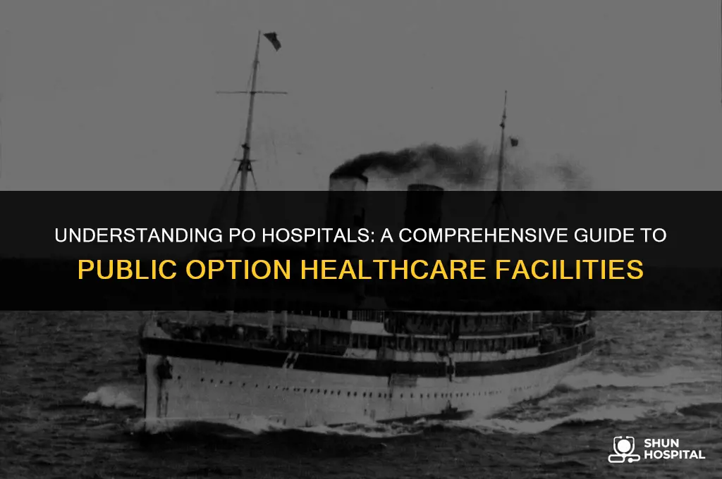 what is a po hospital