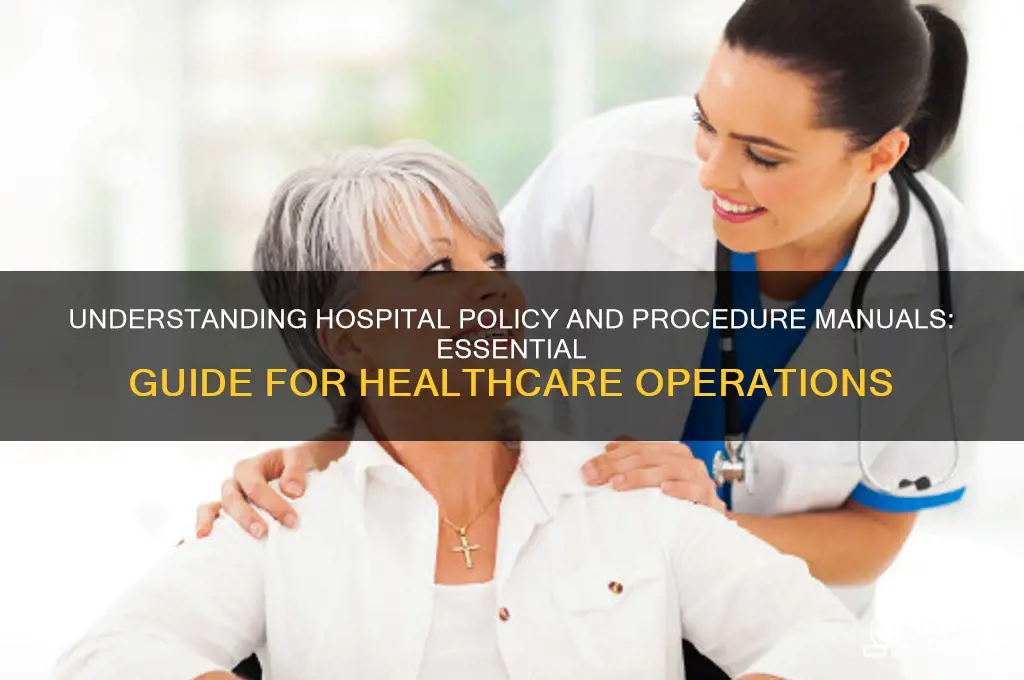 what is a policy and procedure manual in the hospital