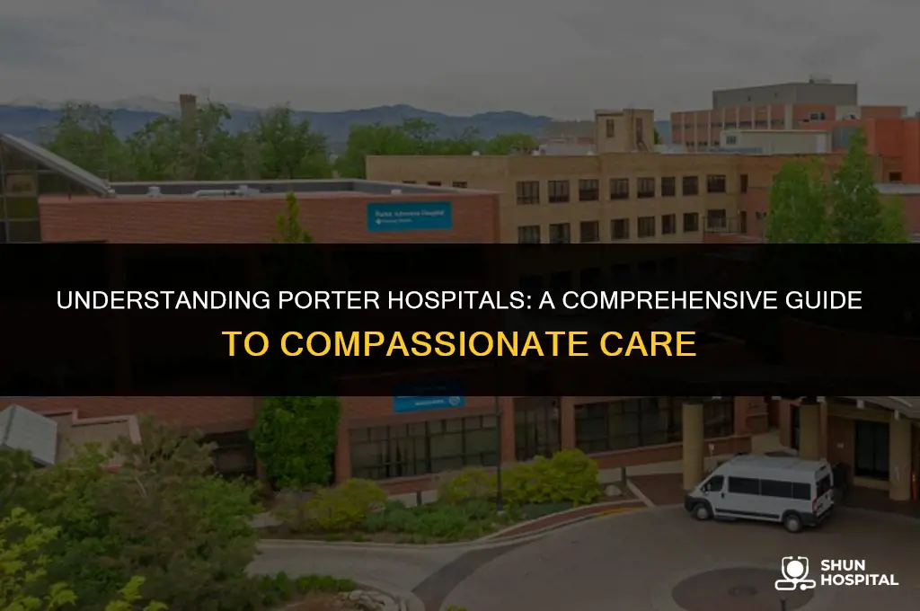 what is a porter hospital