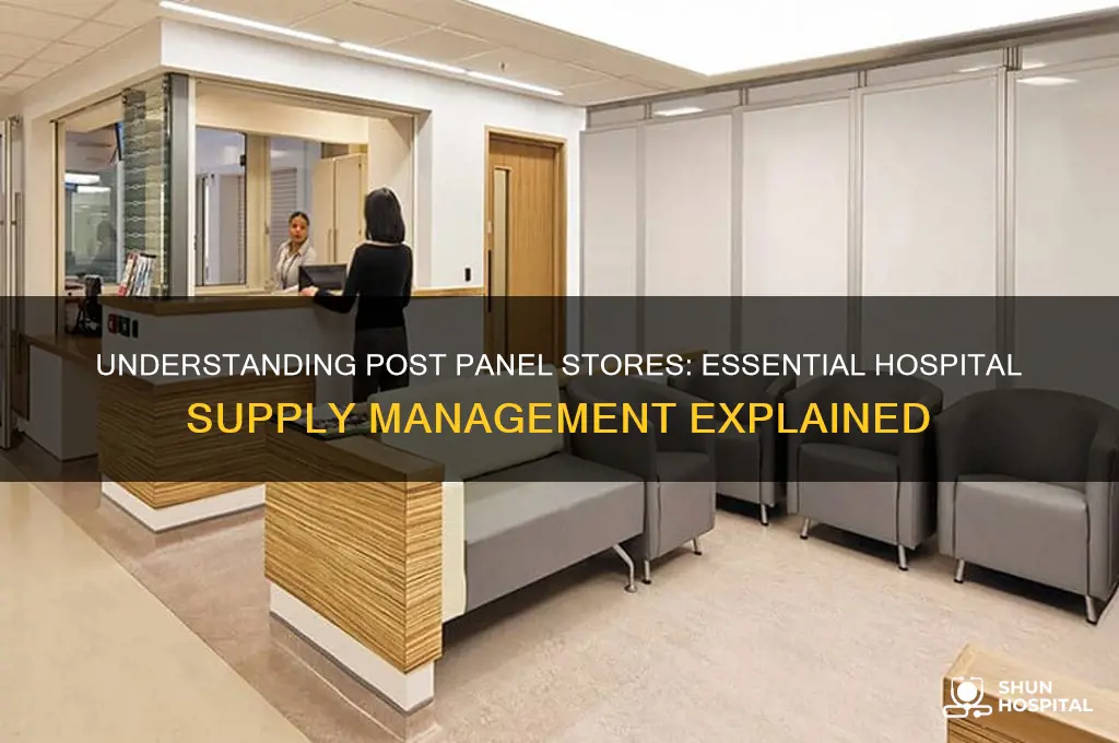 what is a post panel store in the hospital
