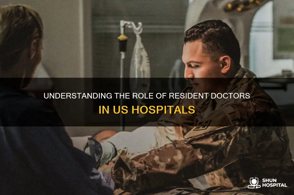 what is a resident doctor in a us hospital