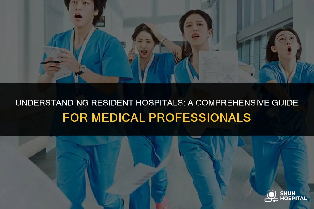 what is a resident hospital