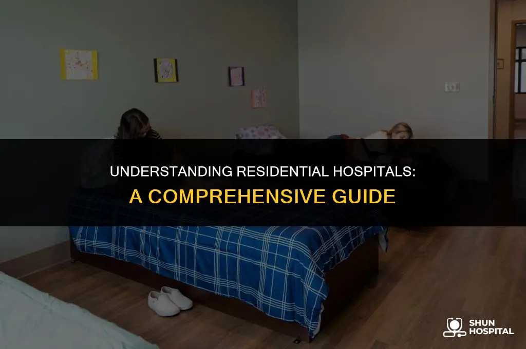 what is a residential hospital