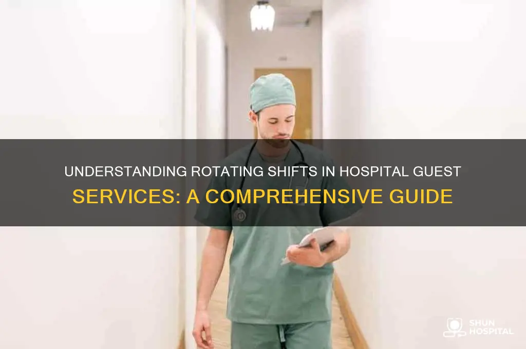 what is a rotating shift in hospital guest services