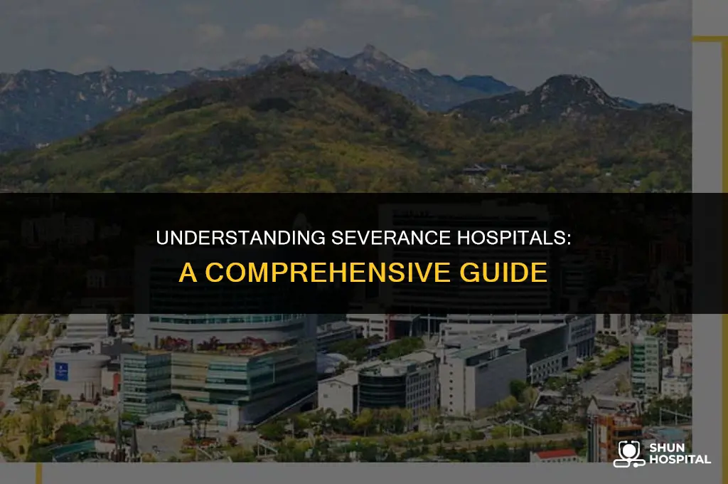 what is a severance hospital