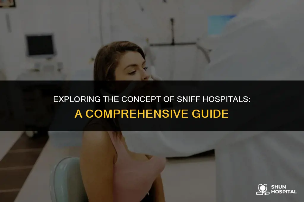 what is a sniff hospital