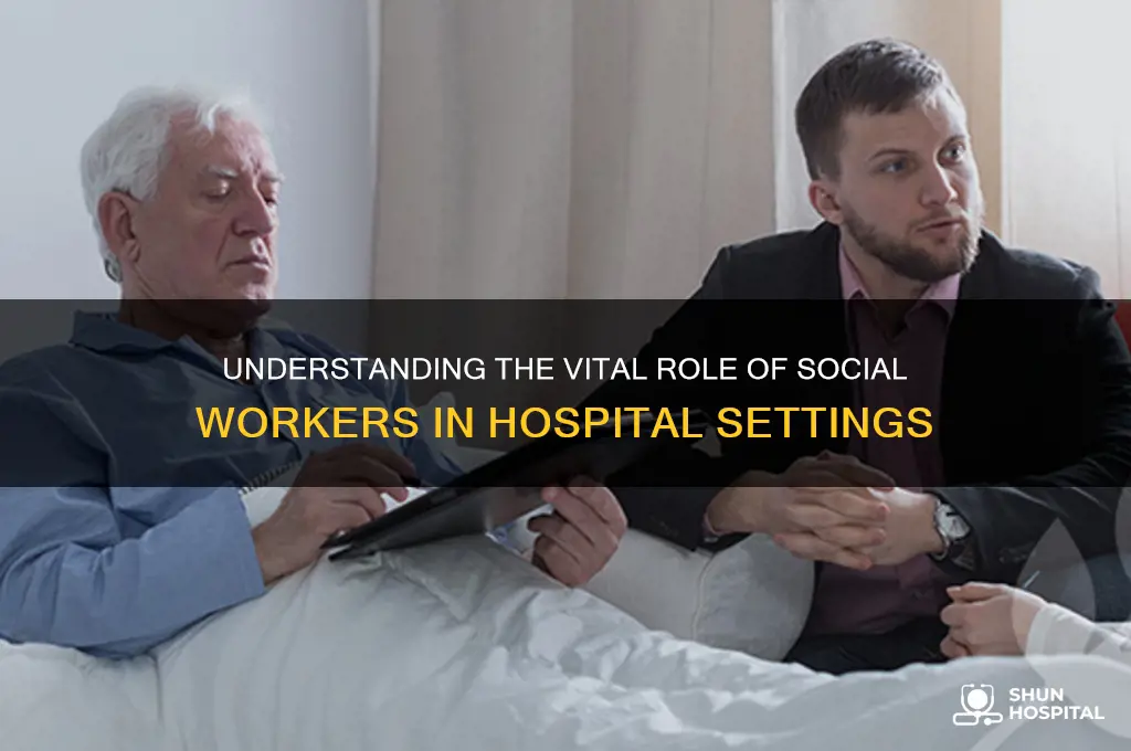 what is a social workers role in a hospital