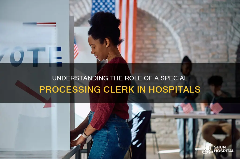 what is a special processing clerk at a hospital