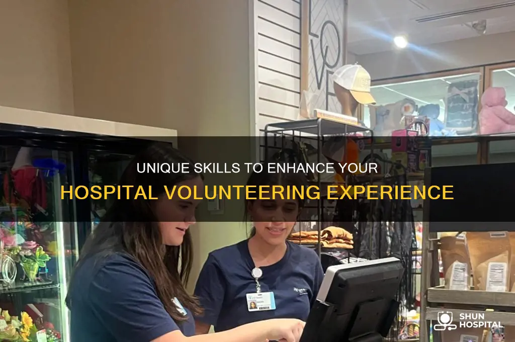 what is a special skill for volunterring at a hospital