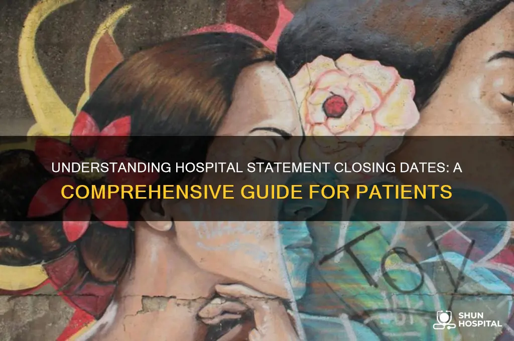 what is a statement closing date from a hospital