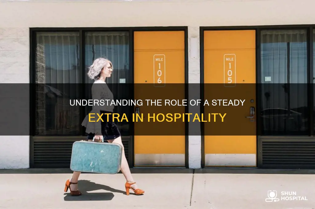 what is a steady extra in the hospitality industry