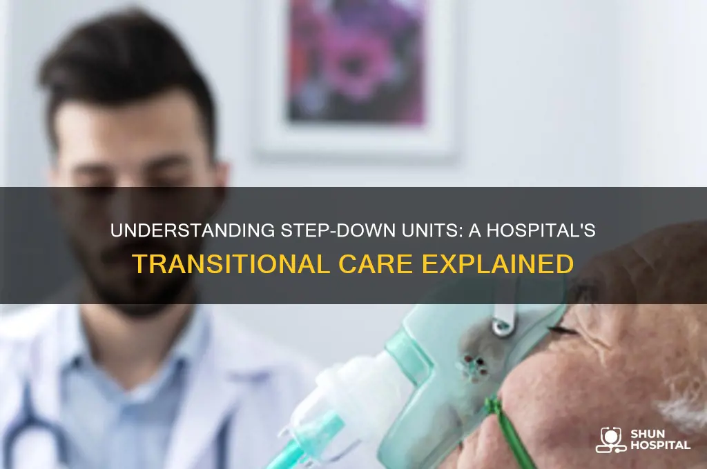 what is a step down unit at a hospital