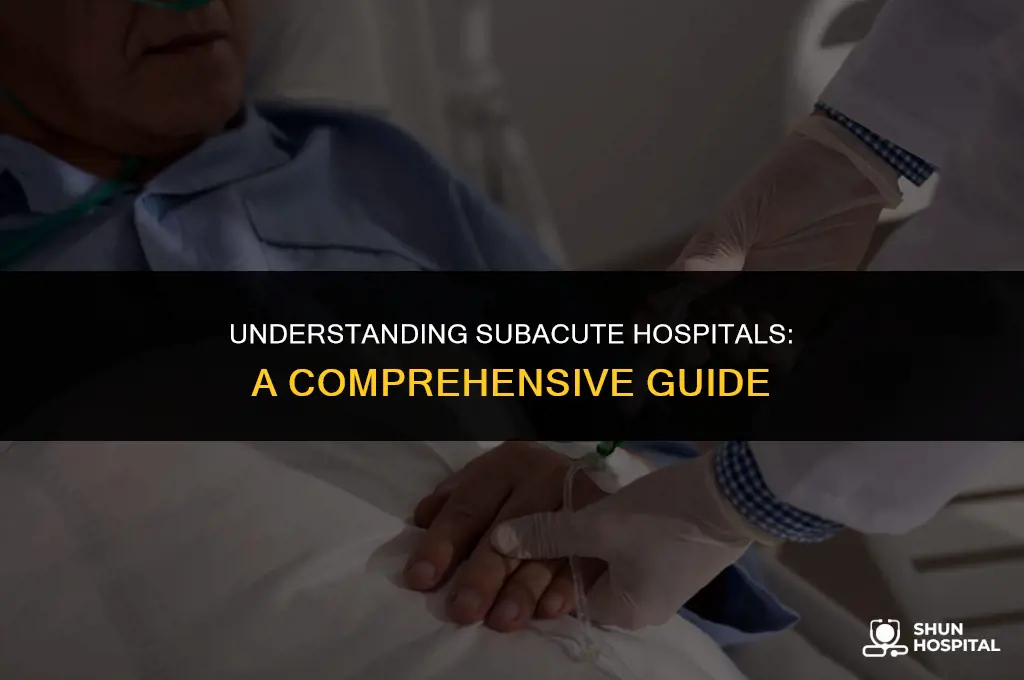 what is a subacute hospital