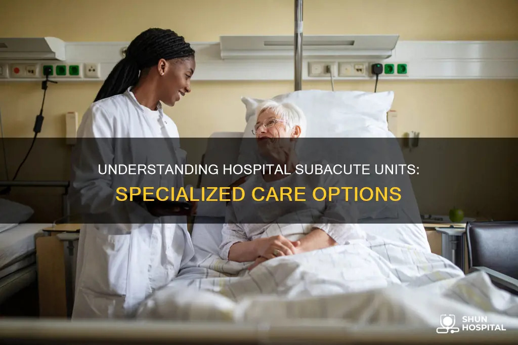 what is a subacute unit in hospital