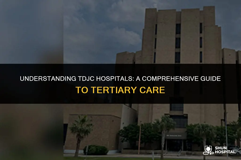 what is a tdjc hospital