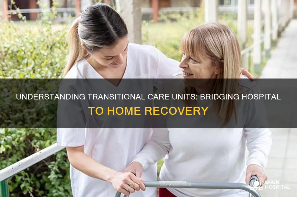 what is a transitional care unit in a hospital