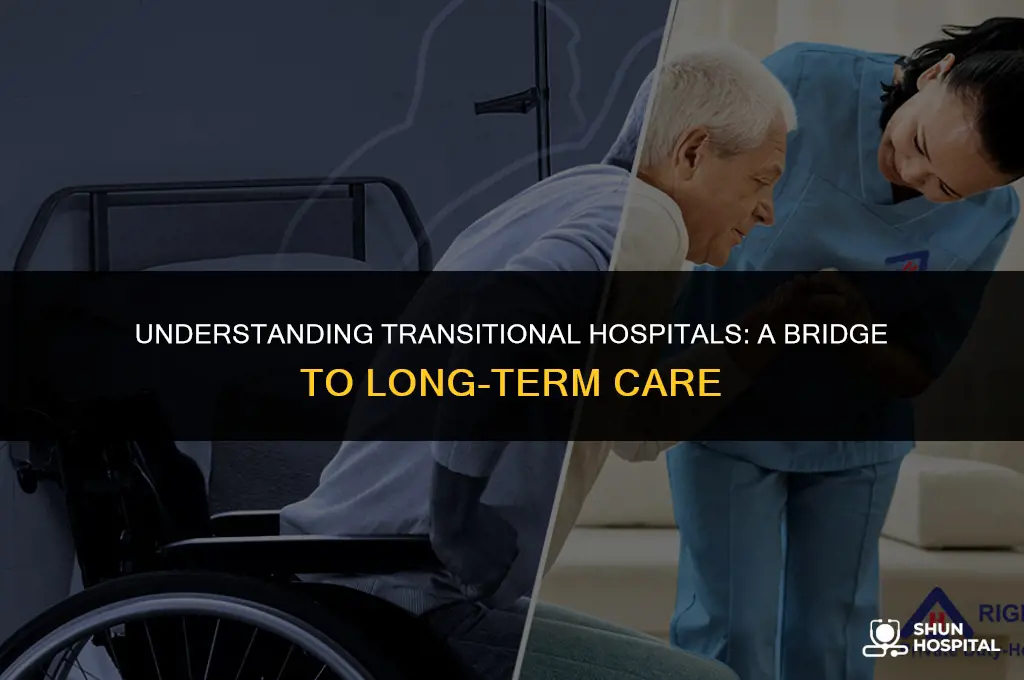 what is a transitional hospital