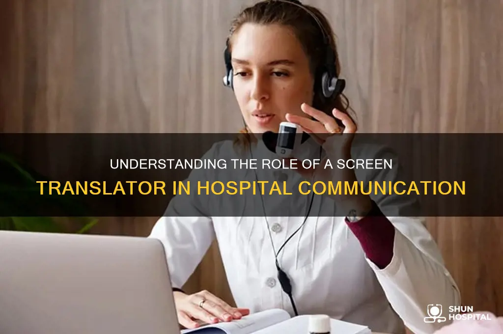 what is a translator through a screen in a hospital